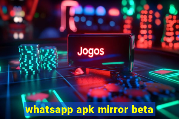 whatsapp apk mirror beta