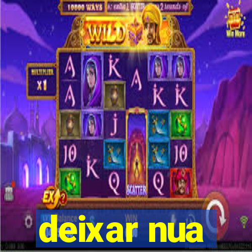 deixar nua