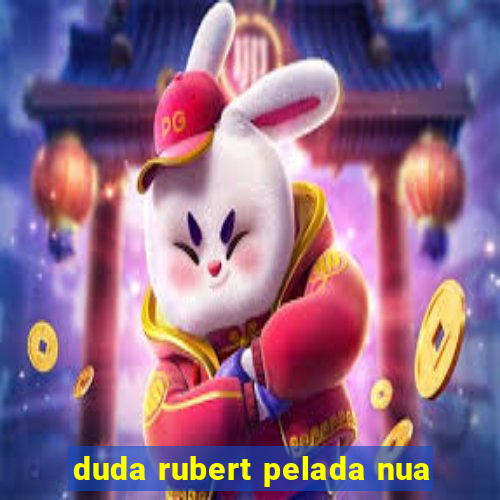 duda rubert pelada nua
