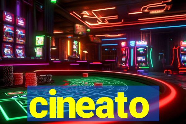 cineato
