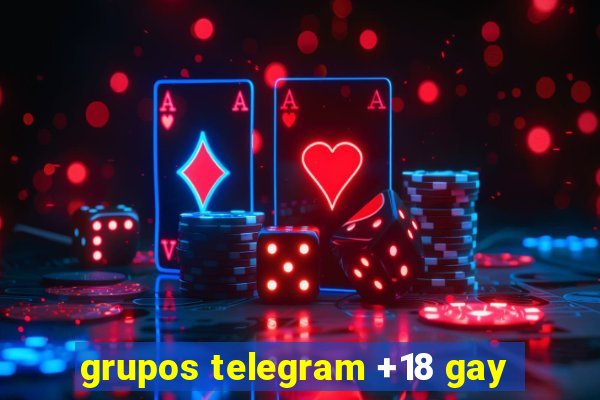 grupos telegram +18 gay