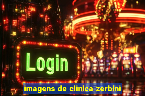 imagens de clinica zerbini