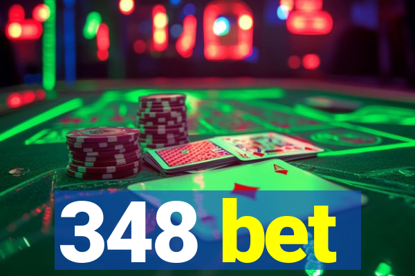 348 bet