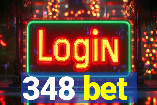 348 bet