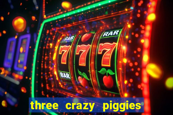 three crazy piggies onde jogar