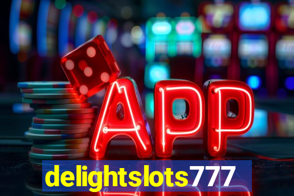 delightslots777