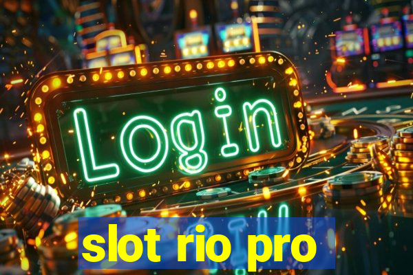 slot rio pro