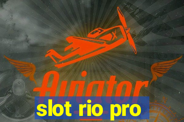 slot rio pro