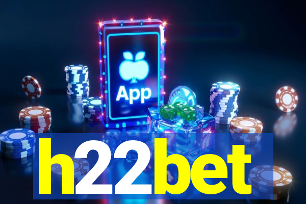 h22bet