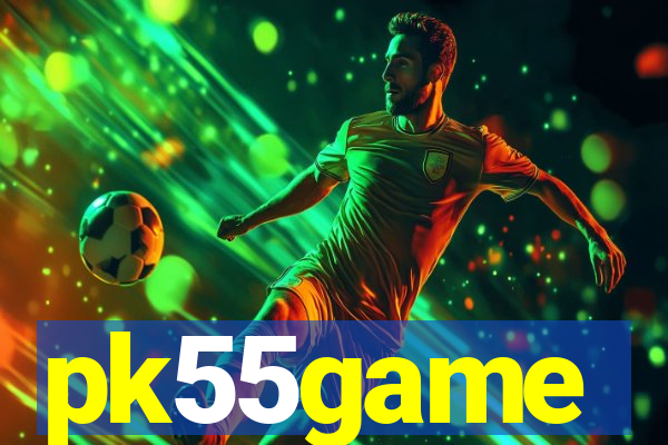 pk55game
