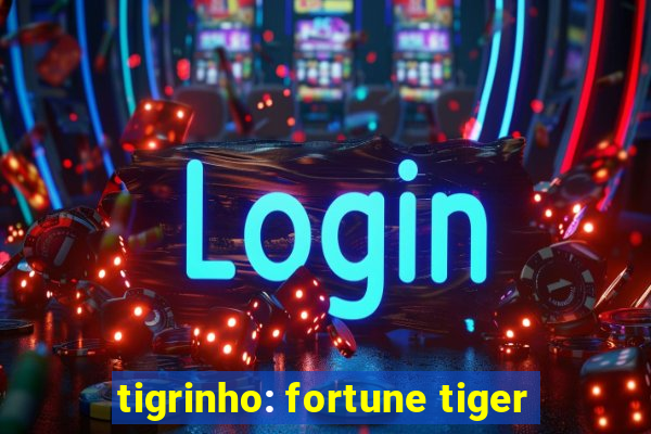tigrinho: fortune tiger