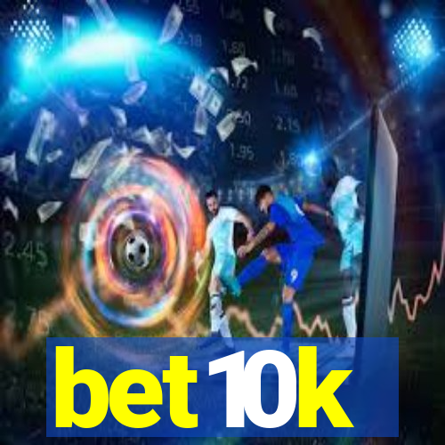bet10k