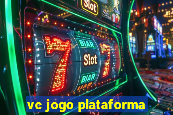 vc jogo plataforma