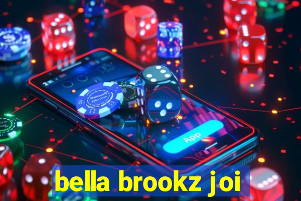 bella brookz joi