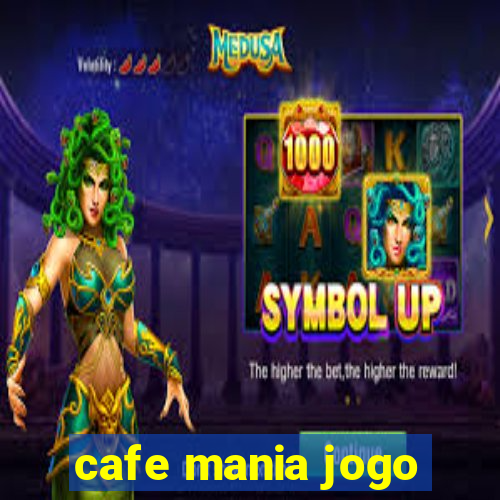 cafe mania jogo