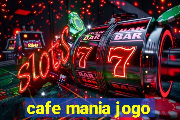 cafe mania jogo