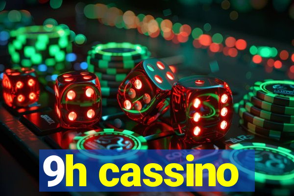 9h cassino