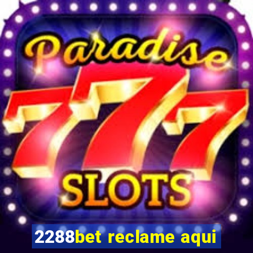 2288bet reclame aqui