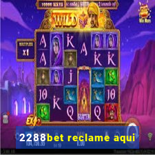 2288bet reclame aqui