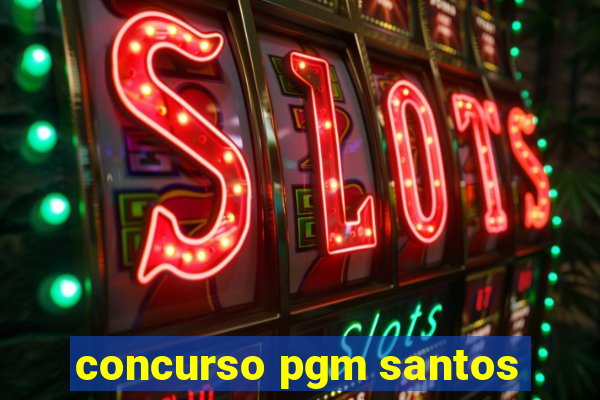 concurso pgm santos