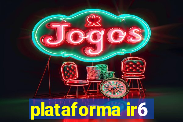 plataforma ir6