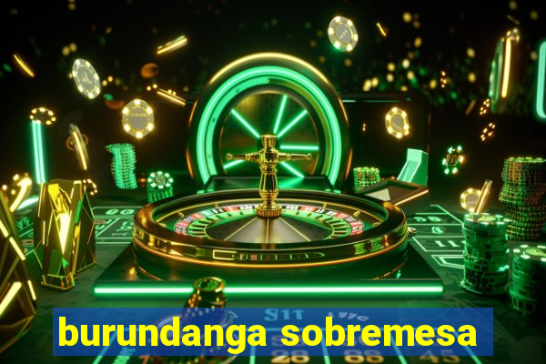 burundanga sobremesa
