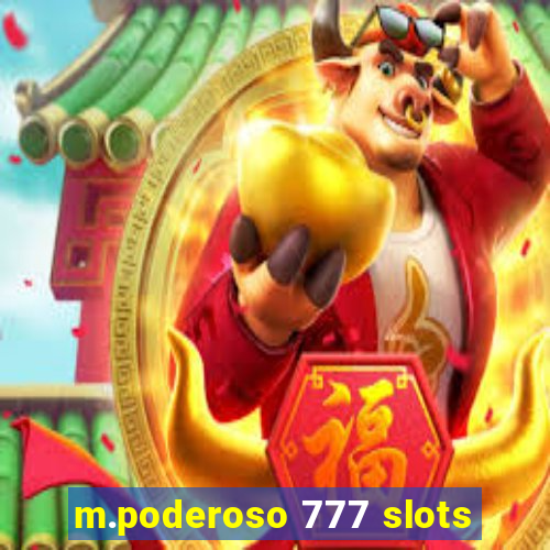m.poderoso 777 slots