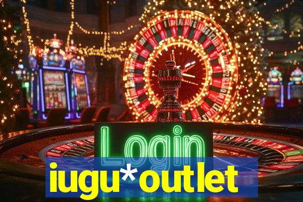 iugu*outlet