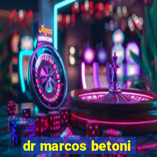 dr marcos betoni