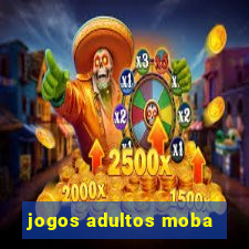 jogos adultos moba