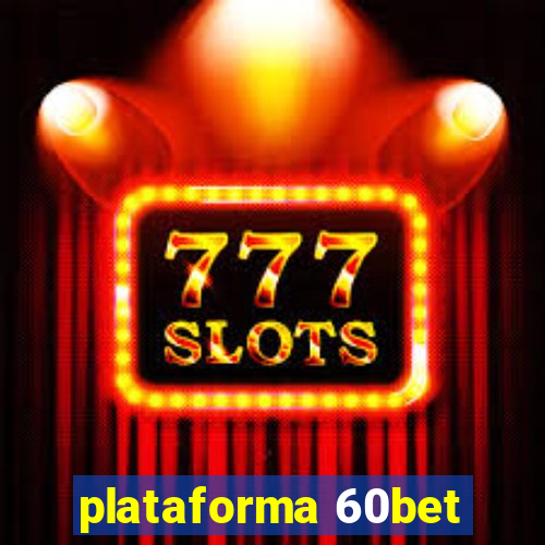 plataforma 60bet
