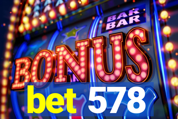 bet 578