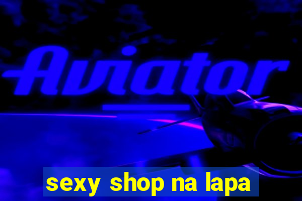 sexy shop na lapa