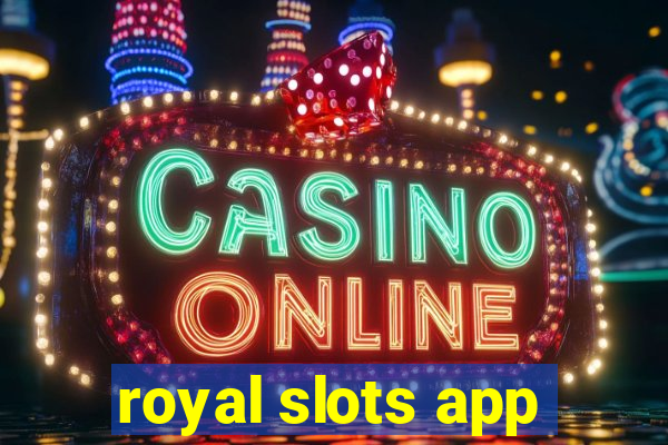 royal slots app