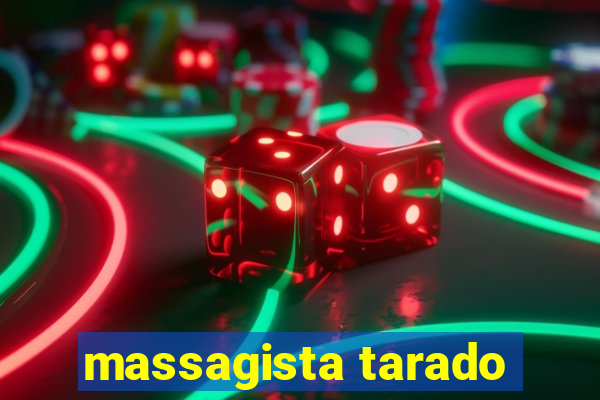 massagista tarado
