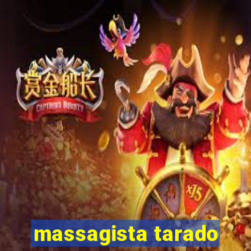 massagista tarado