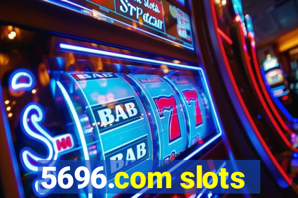 5696.com slots