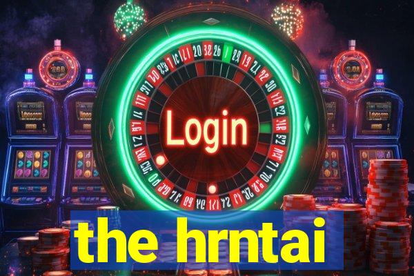 the hrntai
