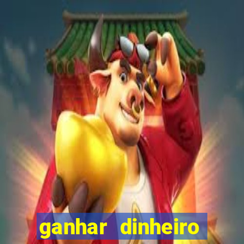 ganhar dinheiro jogando sem deposito