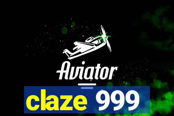claze 999