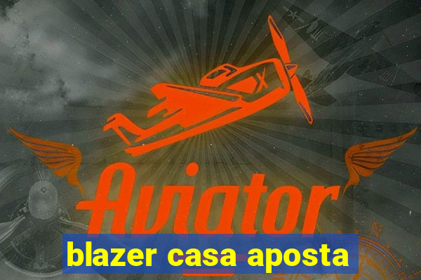 blazer casa aposta