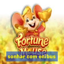 sonhar com onibus