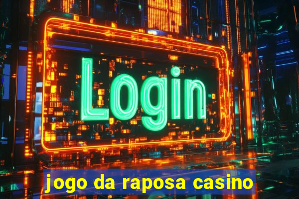 jogo da raposa casino