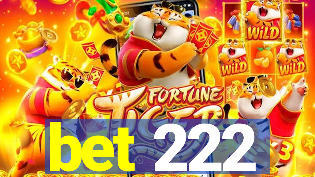 bet 222