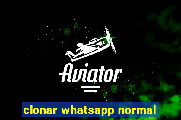 clonar whatsapp normal