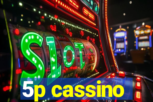 5p cassino