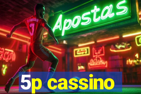 5p cassino