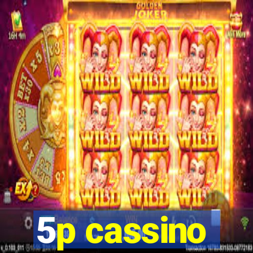 5p cassino