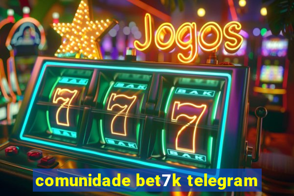 comunidade bet7k telegram