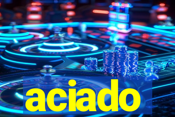 aciado